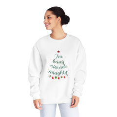 "I am Being Nice Not Naughty" Christmas, Holidays, Crewneck Unisex Sweatshirt